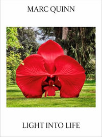 Marc Quinn : Light Into Life - Marc Quinn