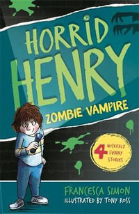 Horrid Henry and the Zombie Vampire : Horrid Henry - Francesca Simon