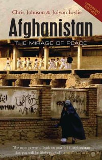 Afghanistan : The Mirage of Peace - Chris Johnson