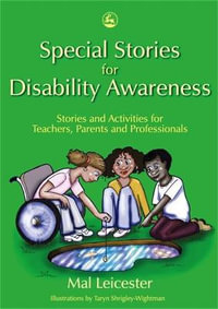 Special Stories on Disability Awareness: Stories and Activities for Teac : hers, Parents and Professionals - Mal Leicester