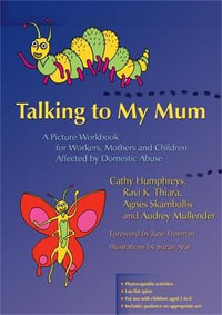 Talking to My Mum: A Picture Workbook for Workers, Mothers and Children : affected by Domestic Abuse - Ravi Thiara