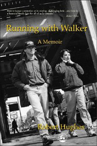 Running with Walker : A Memoir - Robert Hughes