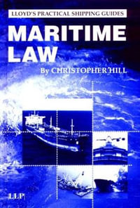 Maritime Law : Lloyd's Practical Shipping Guides - Christopher Hill