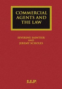 Commercial Agents and the Law : Lloyd's Commercial Law Library - Severine Saintier