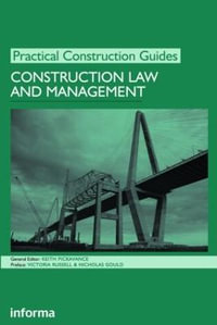 Construction Law and Management : Practical Construction Guides - Keith Pickavance