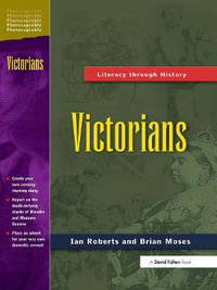 Victorians : Literacy Through History - Ian Roberts