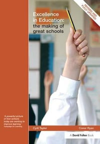 Excellence in Education : The Making of Great Schools - Cyril Taylor