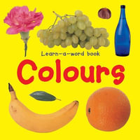 Learn-a-word Book : Colours - Tuxworth Nicola