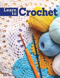 Learn to Crochet - Sue Whiting