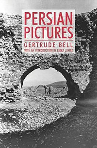 Persian Pictures : Anthem Travel Classics - Gertrude Bell