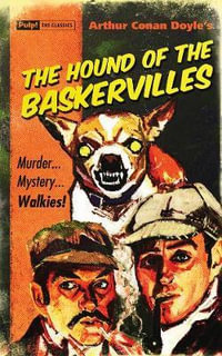 The Hound of the Baskervilles : Murder...Mystery...Walkies! - Sir Arthur Conan Doyle