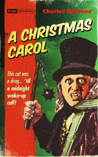 A Christmas Carol  :  Pulp! The Classics : Pulp! the Classics - Charles Dickens