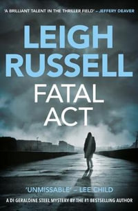 Fatal Act : A Geraldine Steel Mystery - Leigh Russell