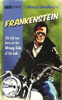 Frankenstein : Pulp! The Classics - Mary Shelley