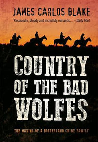 Country of The Bad Wolfes - Mr James Carlos Blake