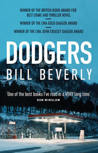 Dodgers : Winner of the British Book Award for Best Crime and Thriller Novel - Bill Beverly