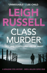 Class Murder : DI Geraldine Steel Series: Book 10 - Leigh Russell