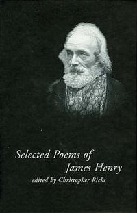 Selected Poems of James Henry - James Henry