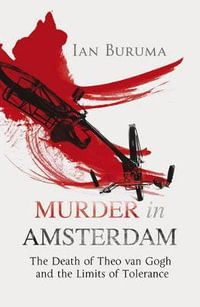 Murder in Amsterdam - Ian Buruma