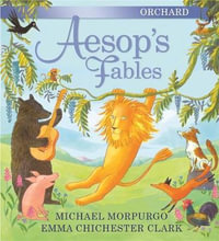 Orchard Aesop's Fables : Orchard Book of S - Michael Morpurgo