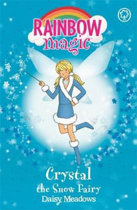 Crystal the Snow Fairy : The Rainbow Magic - The Weather Fairies Series : Book 8 - Daisy Meadows