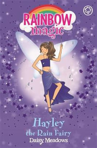 Hayley the Rain Fairy : The Rainbow Magic Series : Book 14 - The Weather Fairies - Daisy Meadows