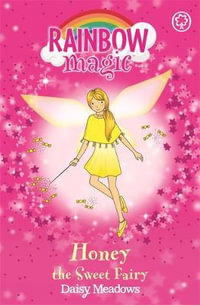 Honey the Sweet Fairy : The Party Fairies : The Rainbow Magic Series : Book 18 - Daisy Meadows