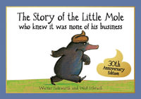 Story Of The Little Mole Who Knew It Was None Of His Business [30th Anniversary Edition] - Werner Holzwarth