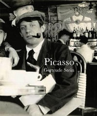 Picasso : Lives of the Artists - GERTRUDE STEIN