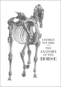 Anatomy of the Horse - GEORGE STUBBS