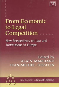 From Economic to Legal Competition : New Perspectives on Law and Institutions in Europe : New Horizons in Law and Economics series - Alain Marciano