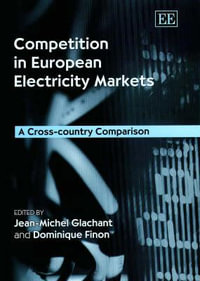 Competition in European Electricity Markets : A Cross-Country Comparison - Jean-Michael Glachant