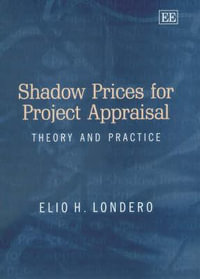 Shadow Prices for Project Appraisal : Theory and Practice - Elio H. Londero