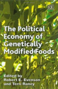 The Political Economy of Genetically Modified Foods : Elgar Mini Series - Robert E. Evenson