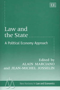 Law and the State : A Political Economy Approach : New Horizons in Law and Economics series - Alain Marciano