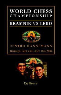 World Chess Championship : Kramnik vs. Leko 2004 - Raymond Keene