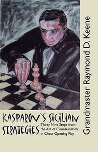 Kasparov's Sicilian Strategies - Raymond Keene