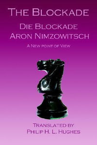 The Blockade : Die Blockade - Aron Nimzowitsch