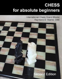 Chess for Absolute Beginners - Raymond Keene