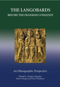 The Langobards before the Frankish Conquest : An Ethnographic Perspective - Giorgio Ausenda