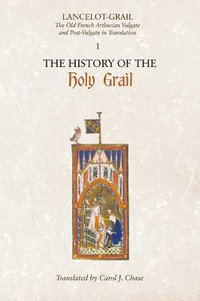 Lancelot-Grail: 1. The History of the Holy Grail : The Old French Arthurian Vulgate and Post-Vulgate in Translation - Norris J. Lacy