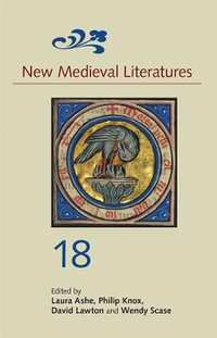 New Medieval Literatures 18 : New Medieval Literatures - Laura Ashe