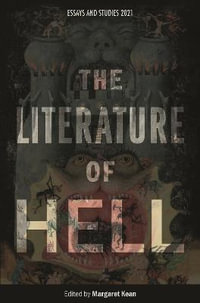 The Literature of Hell : Essays and Studies - Dr Margaret Kean