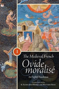 The Medieval French Ovide moralise : An English Translation [3 volume set] - Professor K. Sarah-Jane Murray