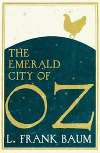 The Emerald City of Oz : The Wizard of Oz - L. F. Baum