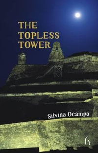 The Topless Tower : Hesperus Worldwide - Silvina Ocampo