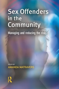 Sex Offenders in the Community : Cambridge Criminal Justice Series - Amanda Matravers