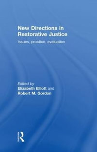 New Directions in Restorative Justice - Elizabeth Elliott