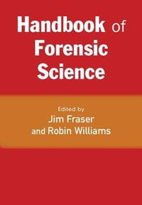 Handbook of Forensic Science - Jim Fraser