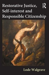 Restorative Justice, Self-interest and Responsible Citizenship - Lode Walgrave